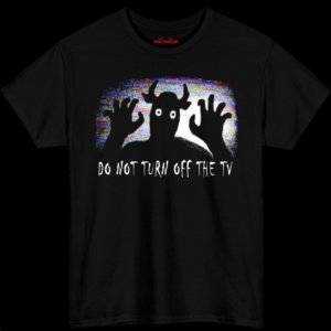 Do Not Turn Off The TV Analog Horror T-shirt