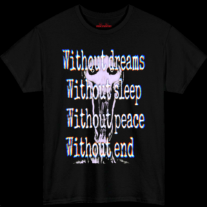 Without Dreams, Sleep, Peace and End Analog Horror T-Shirt