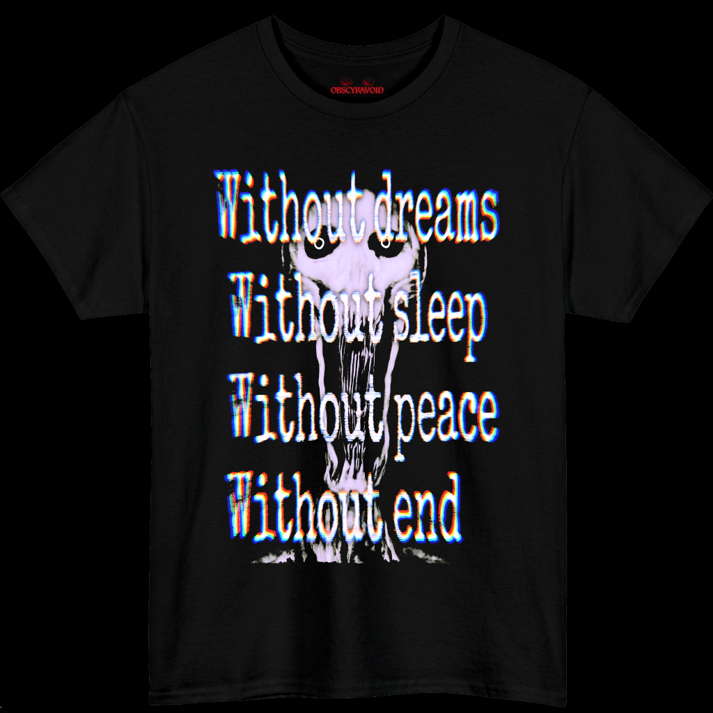 Without Dreams, Sleep, Peace and End Analog Horror T-Shirt